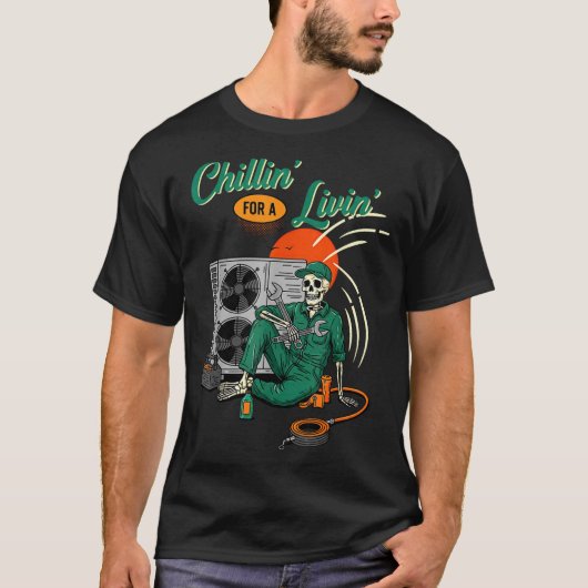 Funny Hvac Tech Skeleton Chillin For A Livin  T-shirt (Voorkant)