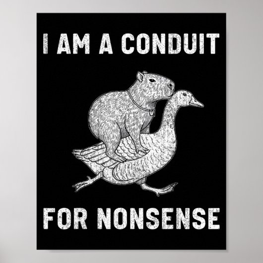 Funny I Am A Conduit For Nonsense Capybara Goose M Poster (Voorkant)