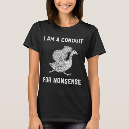 Funny I Am A Conduit For Nonsense Capybara Goose M T-shirt (Voorkant)