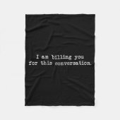 Funny I Am Billing You For This Conversation Sarca Fleece Deken (Voorkant)
