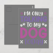 Funny I Am Only Talking To My Dog Today Briefkaart (Voorkant / Achterkant)