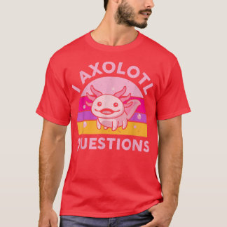 Funny I Aolotl vraagt Cute Salamander Kind Ma D T-shirt