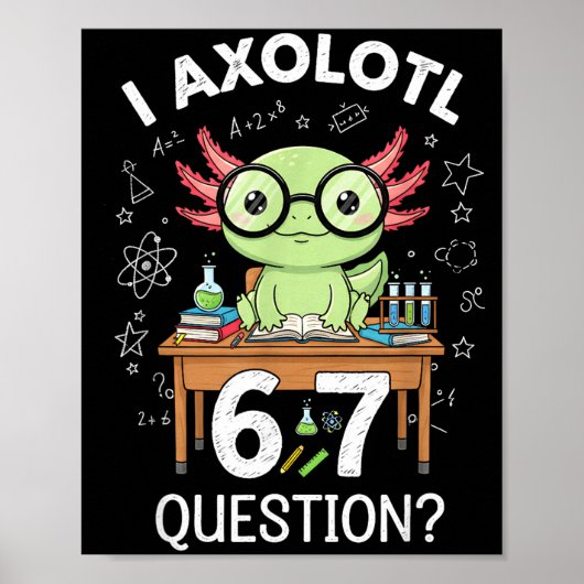 Funny I Axolotl 67 Questions Science Axolotl Boys  Poster (Voorkant)