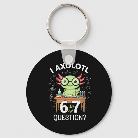 Funny I Axolotl 67 Questions Science Axolotl Boys  Sleutelhanger (Voorkant)
