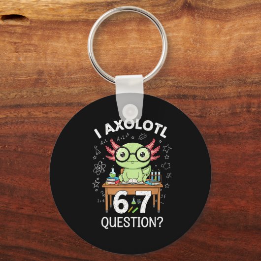 Funny I Axolotl 67 Questions Science Axolotl Boys  Sleutelhanger (Voorkant)