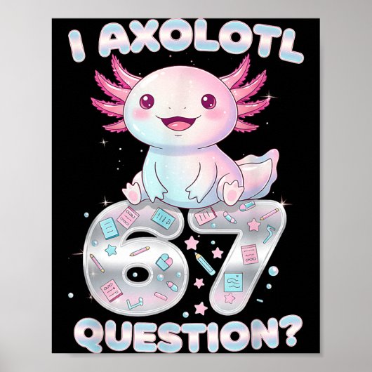 Funny I Axolotl 67 Questions Six Seven Axolotl Boy Poster (Voorkant)