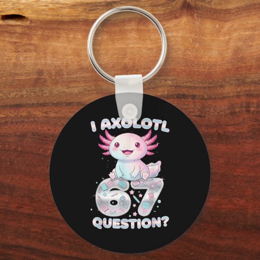 Funny I Axolotl 67 Questions Six Seven Axolotl Boy Sleutelhanger (Voorkant)