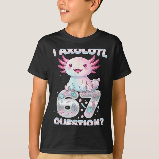 Funny I Axolotl 67 Questions Six Seven Axolotl Boy T-shirt (Voorkant)
