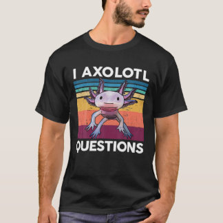 Funny I Axolotl Vragen Retro  Axolotl Ki T-shirt