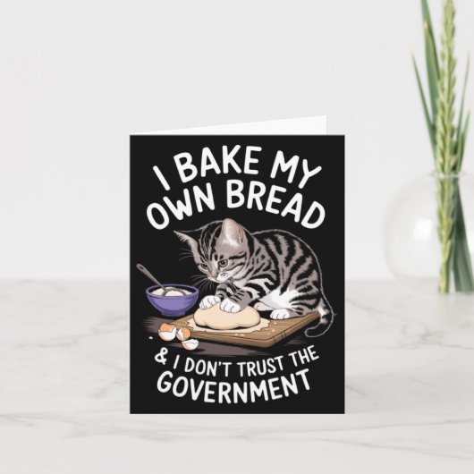 Funny I Bake My Own Bread And Dont Trust The Gove Kaart (Voorkant)
