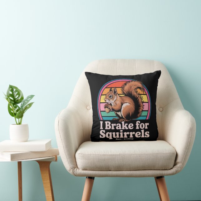 Funny I Brake For Squirrels Gift Animal Lovers Kussen (Stoel)