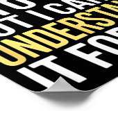 Funny I Can’t Explain It To You - Smart Gag Gift  Poster (Hoek)