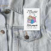 Funny I Crochet Save A Life Yarn Art Button (Insitu)