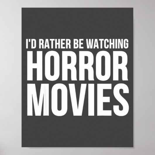 Funny I D Rather Be Watching Horror Movies  Poster (Voorkant)