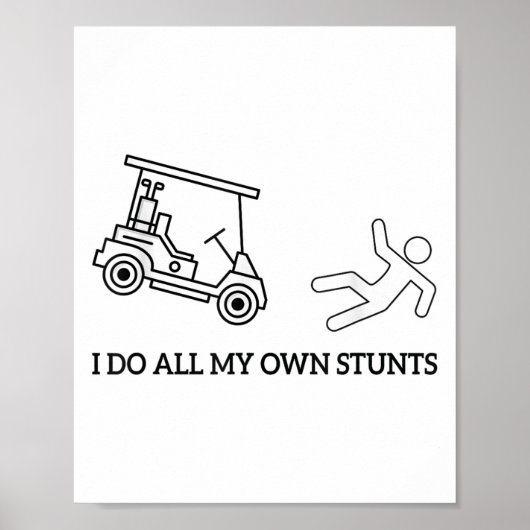 Funny I Do All My Own Golf Cart Stunts Attire For  Poster (Voorkant)