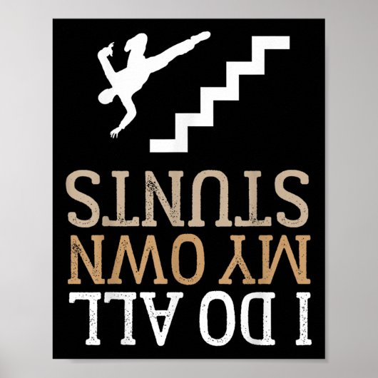 Funny I Do All My Own Stairs Stunts Ide Down  Poster (Voorkant)
