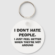 Funny "I DON HATE PEOPLE" Button Sleutelhanger