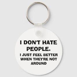 Funny "I DON HATE PEOPLE" Button Sleutelhanger