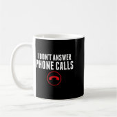 Funny I Don't Answer Phone Calls Sarcasm Humor Tee Koffiemok (Links)