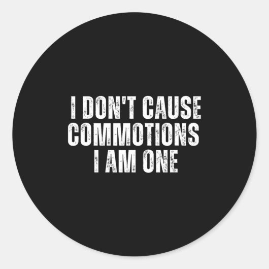 Funny I Don't Cause Commotions I Am One For Teens  Ronde Sticker (Voorkant)