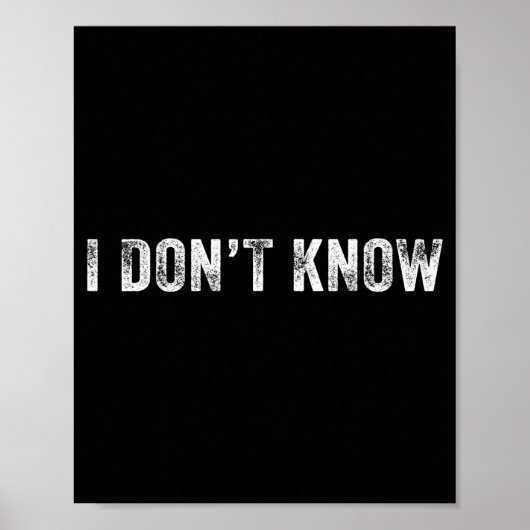 Funny I Don't Know Funny Saying Humor Vintage Dist Poster (Voorkant)