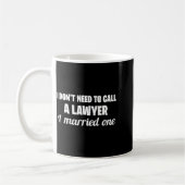 Funny I Don't Need To Call A Lawyer I Married One, Koffiemok (Links)