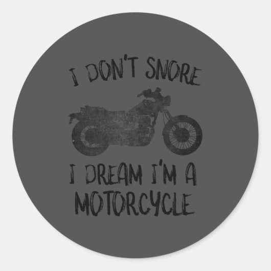 Funny I Dont Snore I Dream Im A Motorcycle  Ronde Sticker (Voorkant)