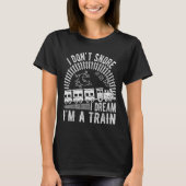 Funny I Don't Snore I Dream I'm A Train Shirt Trai (Voorkant)
