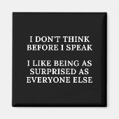 Funny I Don't Think Before I Speak  Magneet (Voorkant)