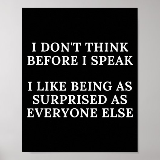 Funny I Don't Think Before I Speak  Poster (Voorkant)
