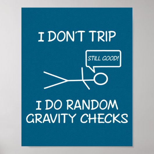 Funny I Dont Trip I Do Random Gravity Checks S  Poster (Voorkant)