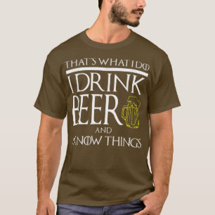 FUNNY I DRINK BEER EN WEET DINGEN Game Geek Game T-shirt