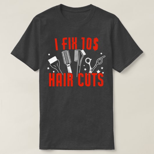 Funny I Fix Hair Cuts Hairdresser Barber T-shirt (Design voorkant)
