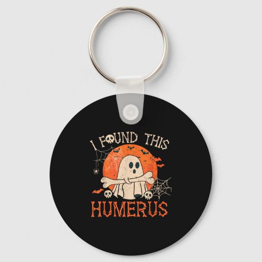 Funny I Found This Humerus Boo Ghost Halloween  Sleutelhanger (Voorkant)