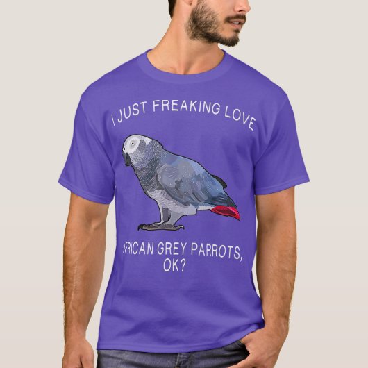 Funny I Freaking Love African Grey Parrot T-shirt (Voorkant)