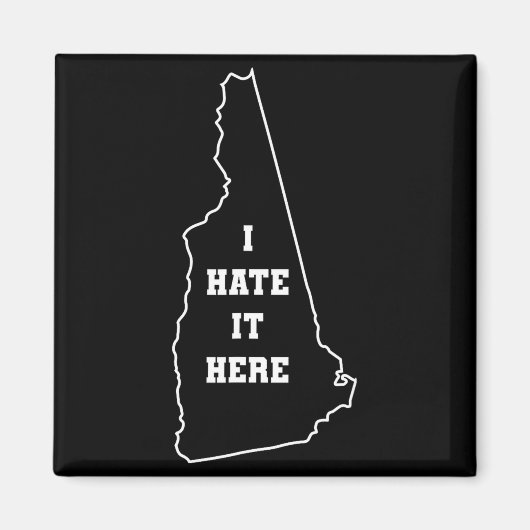 Funny I Hate It Here New Hampshire Nh State Joke Magneet (Voorkant)