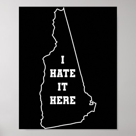 Funny I Hate It Here New Hampshire Nh State Joke  Poster (Voorkant)
