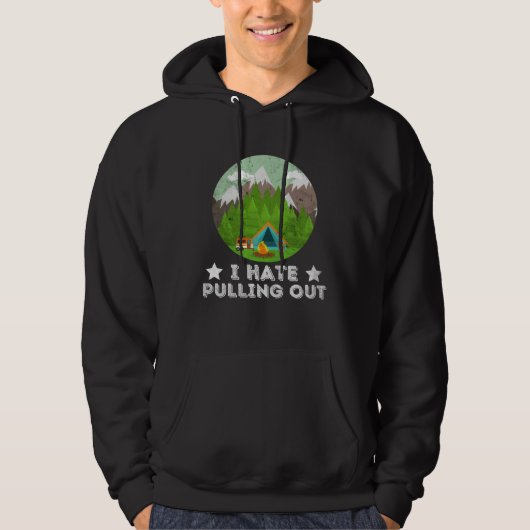 Funny I Hate Pulling Out Retro Trailer Travel Camp Hoodie (Voorkant)