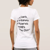 Funny I Have Plans with My Dog T-Shirt - Humorous  (Achterkant)