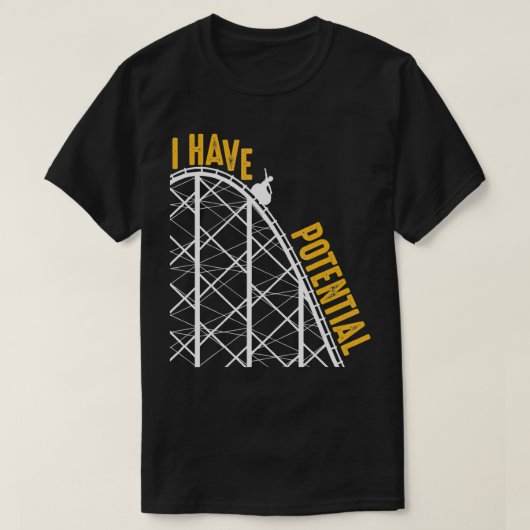 Funny I Have Potential Cool Roller Coaster Physic T-shirt (Design voorkant)