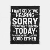 Funny, I Have Selective Hearing You Werent Selecte Fleece Deken (Voorkant)