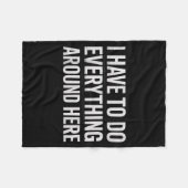 Funny I Have To Do Everything Around Here Saying H Fleece Deken (Voorkant (Horizontaal))