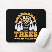 Funny I Hug Trees Chainsaw Logger Mountain Design Muismat (Met muis)