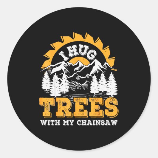 Funny I Hug Trees Chainsaw Logger Mountain Design  Ronde Sticker (Voorkant)