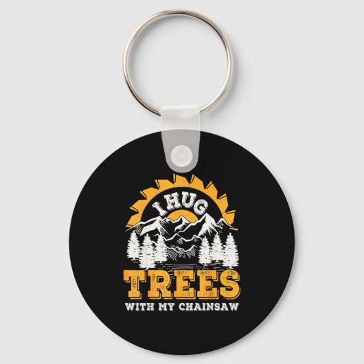 Funny I Hug Trees Chainsaw Logger Mountain Design  Sleutelhanger (Voorkant)