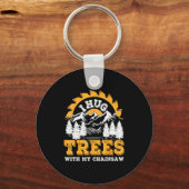 Funny I Hug Trees Chainsaw Logger Mountain Design  Sleutelhanger (Voorkant)