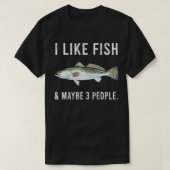 Funny I Like Speckled Trout Fish And Maybe 3 Peopl T-shirt (Design voorkant)