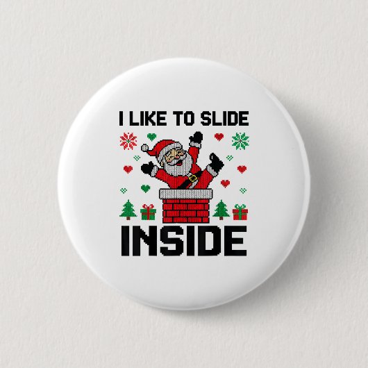 Funny I Like To Slide Inside Santa Ugly Christmas  Ronde Button 5,7 Cm (Voorkant)