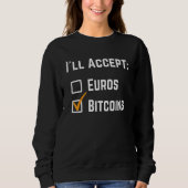 Funny I´ll Accept Euros Bitcoin Crypto Cryptocurre Trui (Voorkant)