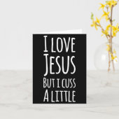 Funny I Love Jesus But I Cuss A Little Shirt Chris Kaart (Gele Bloem)